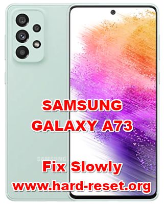 how to fix slowly problems on samsung galaxy a73