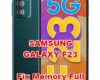 how to fix memory full problems on samsung galaxy f23