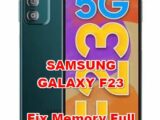 how to fix memory full problems on samsung galaxy f23