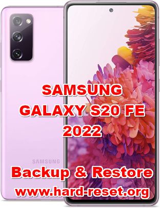 how to backup & restore data on samsung galaxy s20 fe 2022