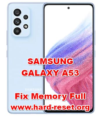 how to fix memory full problems on samsung galaxy a53