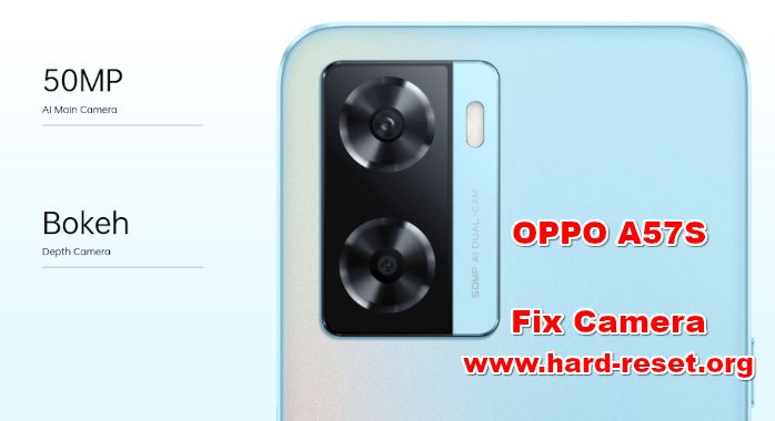 how to fix camera problems on OPPO A57S