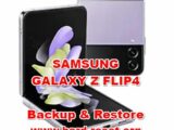 how to backup restore data on SAMSUNG GALAXY Z FLIP4