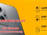 how to fix camera problems on xiaomi poco x4 gt