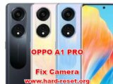 how to fix camera problems on OPPO A1 PRO