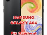 how to fix overheat problems on SAMSUNG GALAXY A04