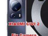 how to fix camera problems on XIAOMI CIVI 2