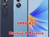 how to backup & restore data on OPPO A17