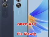 how to fix slowly lagging OPPO A17 problems