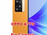 how to fix camera problems on OPPO A77S