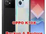 how to backup & restore data on OPPO K10X