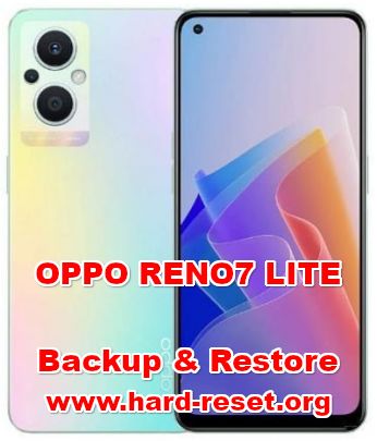 how to backup & restore all important data at OPPO RENO7 LITE