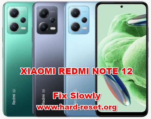 how to make faster XIAOMI REDMI NOTE 12