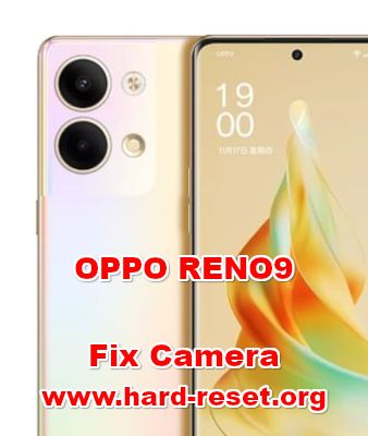 how to fix camera problems on OPPO RENO9