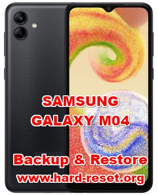 how to backup & restore data on SAMSUNG GALAXY M04