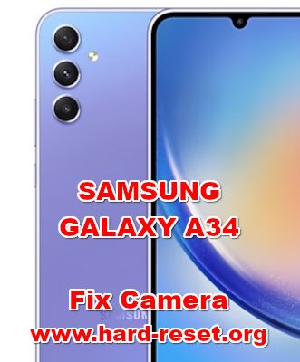 how to fix camera problems on SAMSUNG GALAXY A34