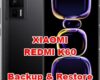 how to backup & restore data on XIAOMI REDMI K60