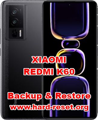 how to backup & restore data on XIAOMI REDMI K60