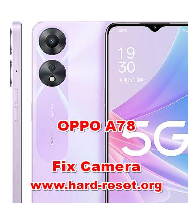 how to fix camera problems on OPPO A78