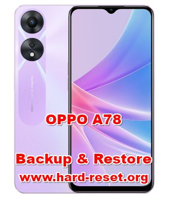 how to backup & restore data on OPPO A78