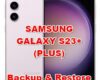 SAMSUNG GALAXY S23+ (PLUS) backup & reset
