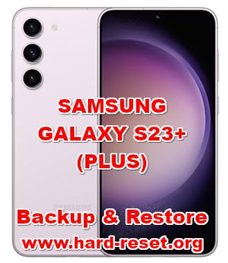 SAMSUNG GALAXY S23+ (PLUS) backup & reset