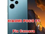 how to fix camera problems on XIAOMI POCO F5