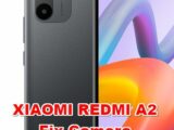 how to fix camera problems on XIAOMI REDMI A2