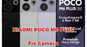 How To FIX Camera on XIAOMI POCO M6 PLUS Problem?