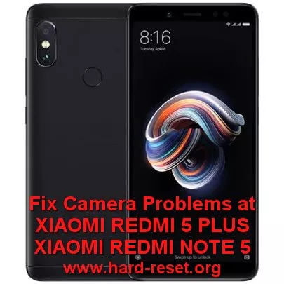 fix camera xiaomi redmi 5 plus or xiaomi note 5