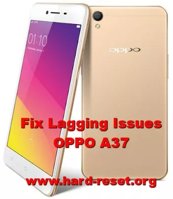 solution to fix lagging issues on oppo a37