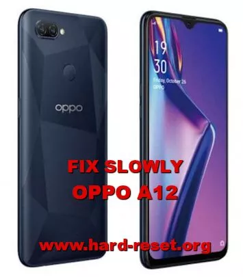 how to fix lagging troubles on oppo a12 make run faster