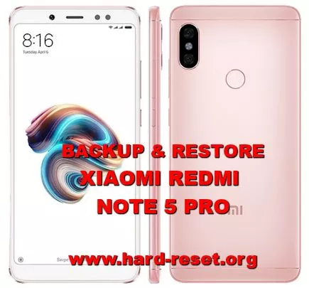 solution for backup & restore xiaomi redmi note 5 pro