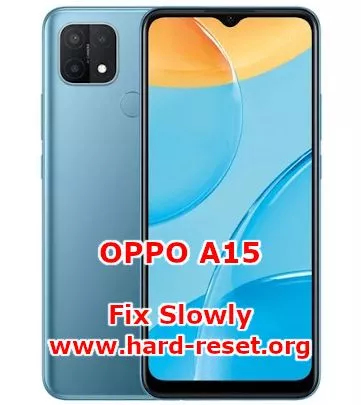 solution to fix slowly issues on oppo a15
