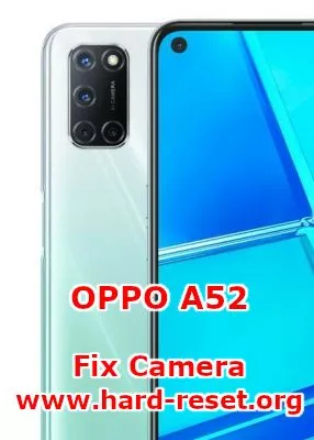 solution to fix camera issues on oppo a52