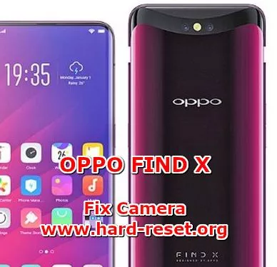 solution to fix camera issues on oppo find x