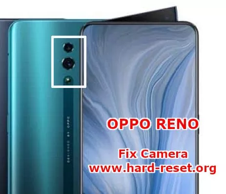 solution to fix camera issues on oppo reno