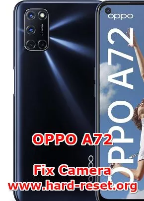solution to fix camera issues on oppo a72