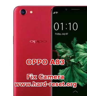 solution to fix camera issues on oppo a83