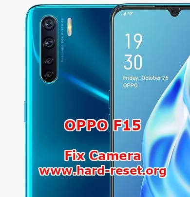 solution to fix camera issues on oppo f15