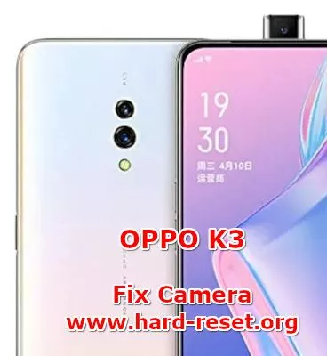 solution to fix camera issues on oppo k3