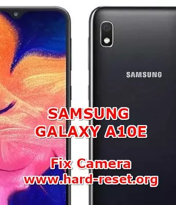 solution to fix camera issues on samsung galaxy a10e