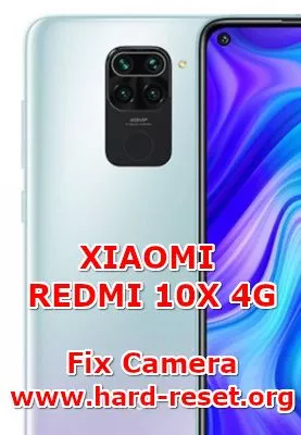 solution to fix camera issues on xiaomi redmi 10x 4g