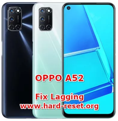 solutions to fix lagging issues on oppo a52