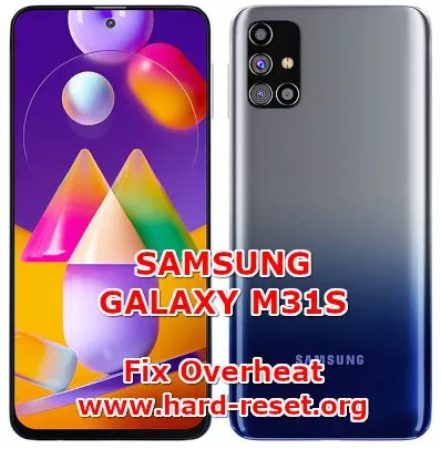 solution to fix hot temperature overheat issues on samsung galaxy m31s