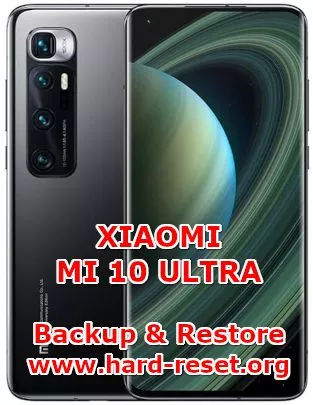 solution to backup & restore data on xiaomi mi 10ultra