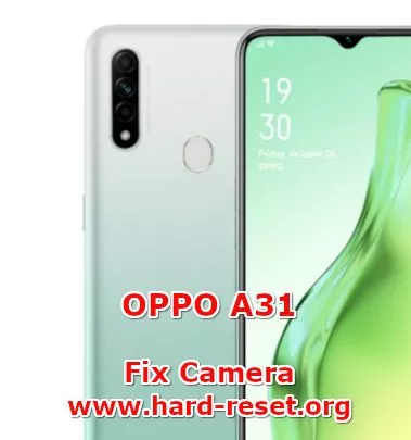 how to fix camera issues on oppo a31