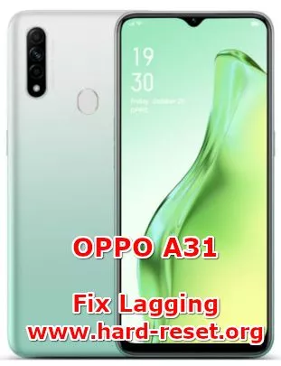 solution to fix lagging issues on oppo a31