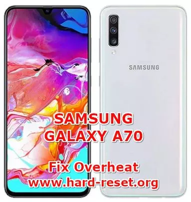 solution to fix overheat issues on samsung galaxy a70