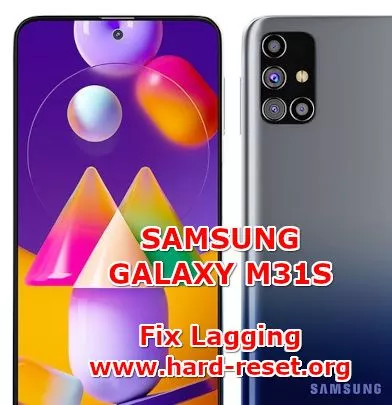 solution to fix slowly issues on samsung galaxy m31s